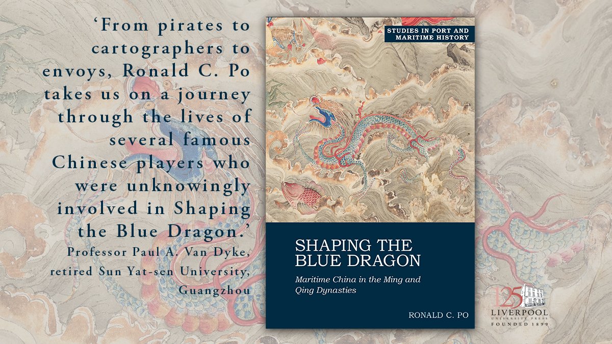Shaping the Blue Dragon by <a href="/Roncypo/">Ron Po</a> is available now! This book uncovers maritime China’s odyssey through pirates, visionaries, cartographers, and more. View here: liverpooluniversitypress.co.uk/doi/book/10.38…