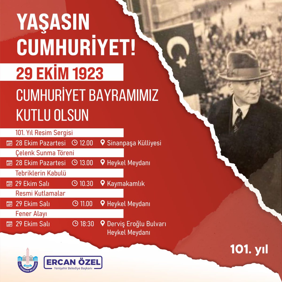29 Ekim Cumhuriyet Bayramı Kutlu olsun.   Cumhuriyetimizin 101. Yılı etkinliklerine tüm halkımız davetlidir.   

#29ekimcumhuriyetbayramı #yenişehirbelediyesi #ercanözel