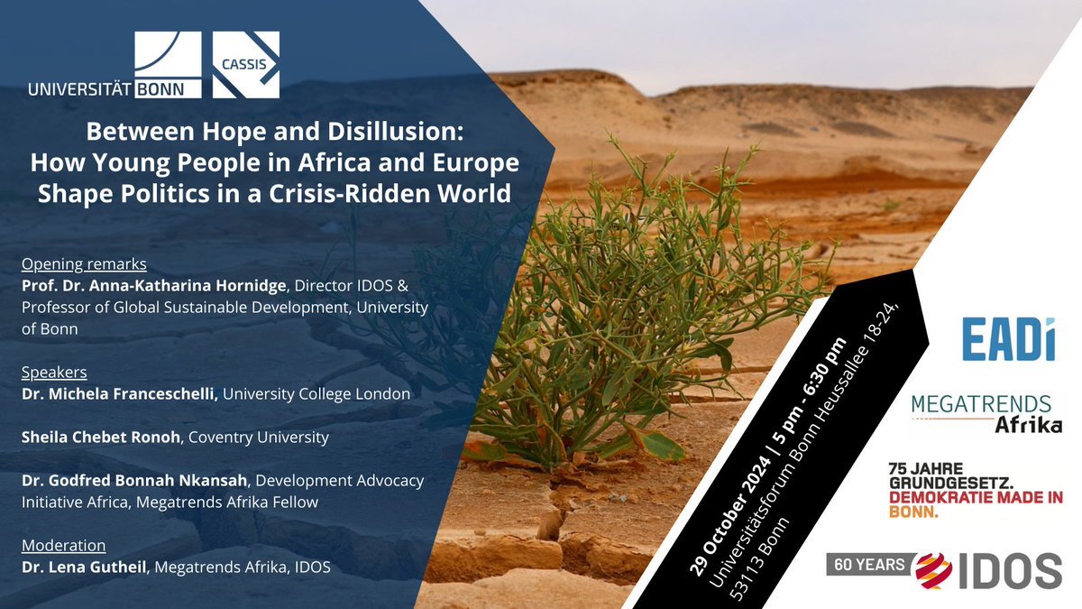 ❗️ Reminder 📅 29.10. | 5 pm - 6:30 pm: Lecture: "Between Hope and Disillusion: How Young People in Africa and Europe Shape Politics in a Crisis-Ridden World"

🕥29 October, 5 pm-06:30 pm

📍Universitätsforum Bonn, Heussallee 18-24

👉 tinyurl.com/38x94xu3