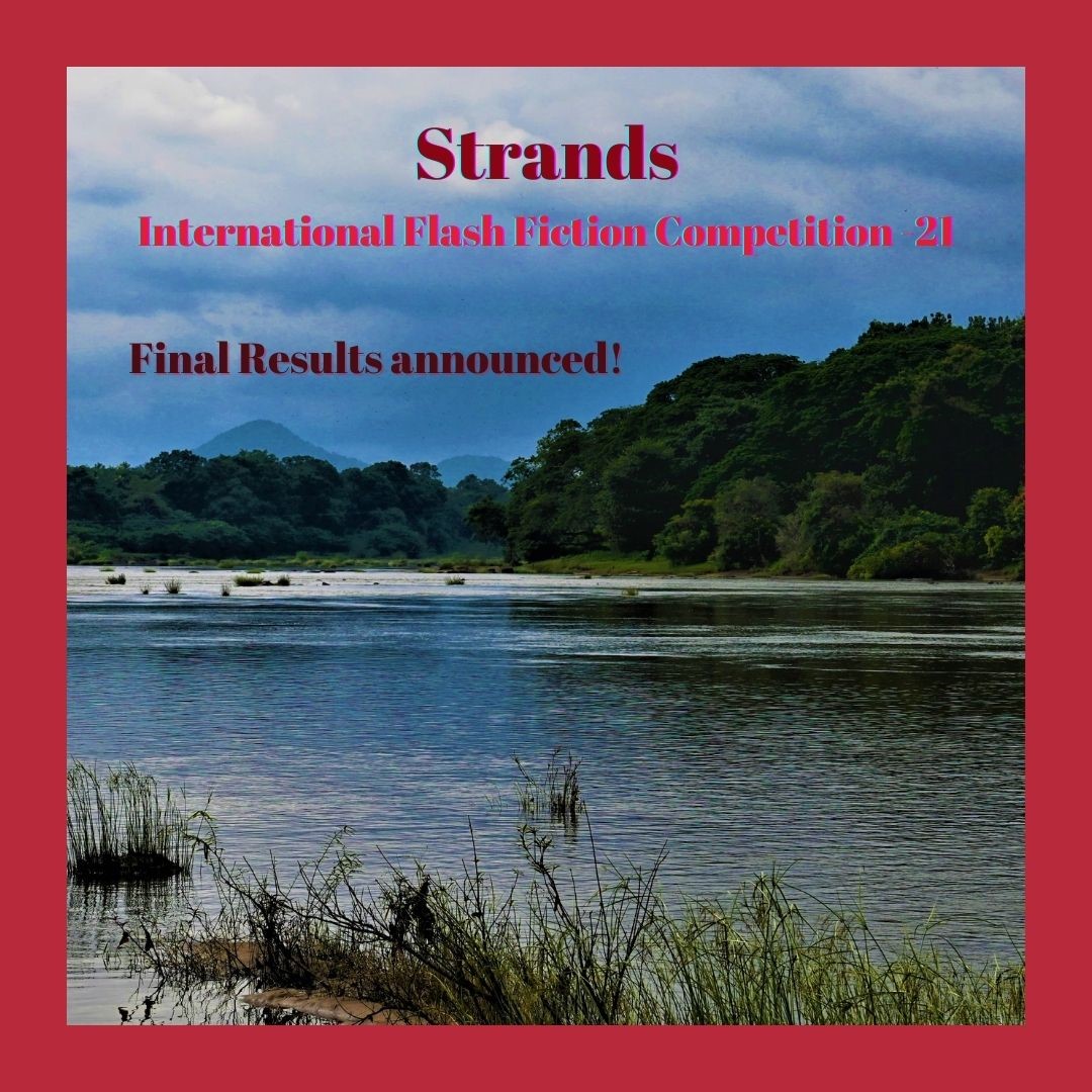 SIFFC - 21
Final Results Announced!
Link: strandspublishers.weebly.com/results.html

Congratulations all the winners!
And thanks so much all the brilliant writers who make this a tough-to-win competition!!