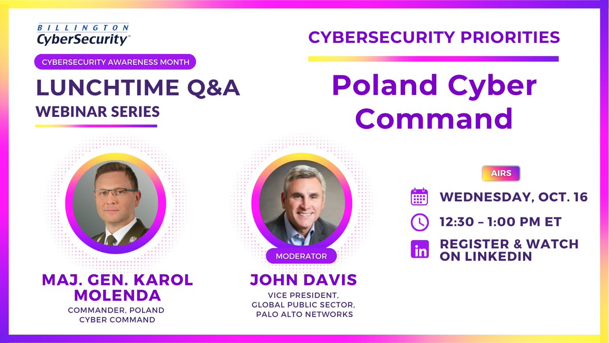 Happening today: A Cybersecurity Awareness Month lunchtime dialogue featuring Major General Karol Molenda, Commander, Poland Cyber Command and John Davis, Vice President, Global Public Sector, Palo Alto Networks. linkedin.com/events/cyberse…