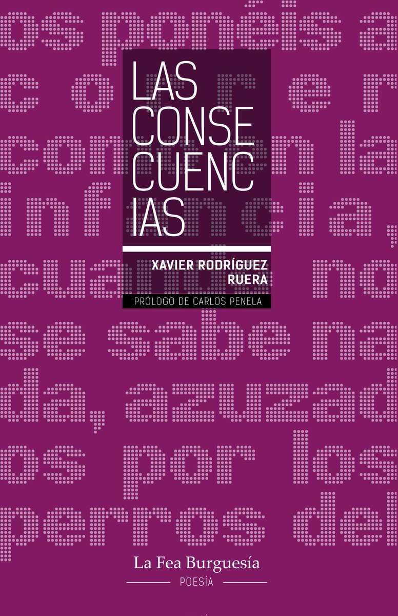 Mi nuevo libro, 'Las consecuencias'.
Editado por La Fea Burguesía, y con un prólogo excelente a cargo del poeta y traductor Carlos Penela.

Muy pronto disponible en librerías y en la página web de la editorial.

Gracias.

📚🌿