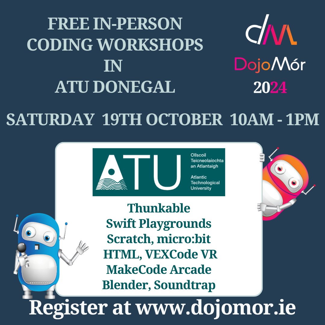 DojoMór (@dojomor2024) on Twitter photo ATU Donegal - Letterkenny are hosting FREE & FUN Coding Workshops this Saturday 19th October. Lots to choose from. Get Tickets at dojomor.ie
Can't make it? Register for online workshops at dojomor.ie
#dojomor2024 <a href="/MaynoothUni/">Maynooth University</a>
<a href="/ATUDonegal_/">ATU Donegal</a> <a href="/hea_irl/">HEA</a> ATU Donegal - Letterkenny are hosting FREE & FUN Coding Workshops this Saturday 19th October. Lots to choose from. Get Tickets at dojomor.ie
Can't make it? Register for online workshops at dojomor.ie
#dojomor2024 <a href="/MaynoothUni/">Maynooth University</a>
<a href="/ATUDonegal_/">ATU Donegal</a> <a href="/hea_irl/">HEA</a>