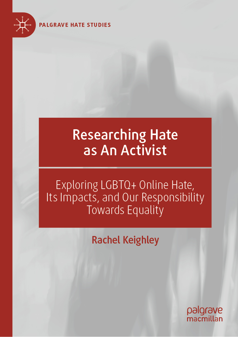palgravecrim's tweet photo. What's new in our Palgrave #Hate Studies book series? @rachel_keighley's Researching Hate as an Activist (Pivot). And coming soon, @AshKingdon's The World White Web @BscHcn #LGBTQ #Equality #FarRight #Propaganda @NeilChakraborti https://t.co/jojZ8slx4g