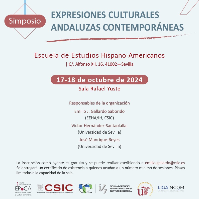 El 17 y 18 de octubre se llevará a cabo el Simposio "Expresiones culturales andaluzas contemporáneas" de la Escuela de Estudios Hispano-Americanos. En la organización participan nuestros compañeros Víctor Hernández-Santaolalla y José Manrique-Reyes

cchs.csic.es/sites/default/…