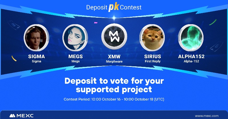 MEXC's tweet photo. Launching the new Deposit PK Contest - Vote for your favorite projects by making a deposit now on #MEXC! 🔥

Choose between @SigmaOnSol69, @megs_io, @MorphwareAI, @siriuscatcto and #Alpha-152! 

⏰ Event ends on 2024-10-18 10:00 (UTC）
