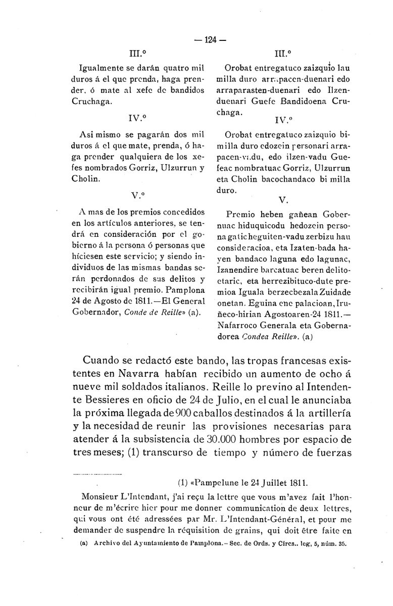 1811ko abuztuaren 24an, Nafarroako gobernadore frantsesak, Reille kondeak, ondorengo dekretua argitaratu zuen, euskaraz eta gaztelaniaz, non "Nafarroco Herreynuco Bandioen Buruac paracen-dire premiotaco". Zerrendan lehena, "Guefe Bandidoena Espoz eta Mina".