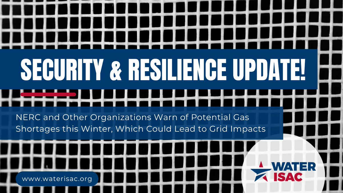 In the latest Security &amp; Resilience Update: NERC and others warn that gas shortages this winter could lead to significant grid impacts. Prepare now for potential disruptions. Learn more: waterisac.org/portal/nerc-an… #GridResilience #EnergyPreparedness