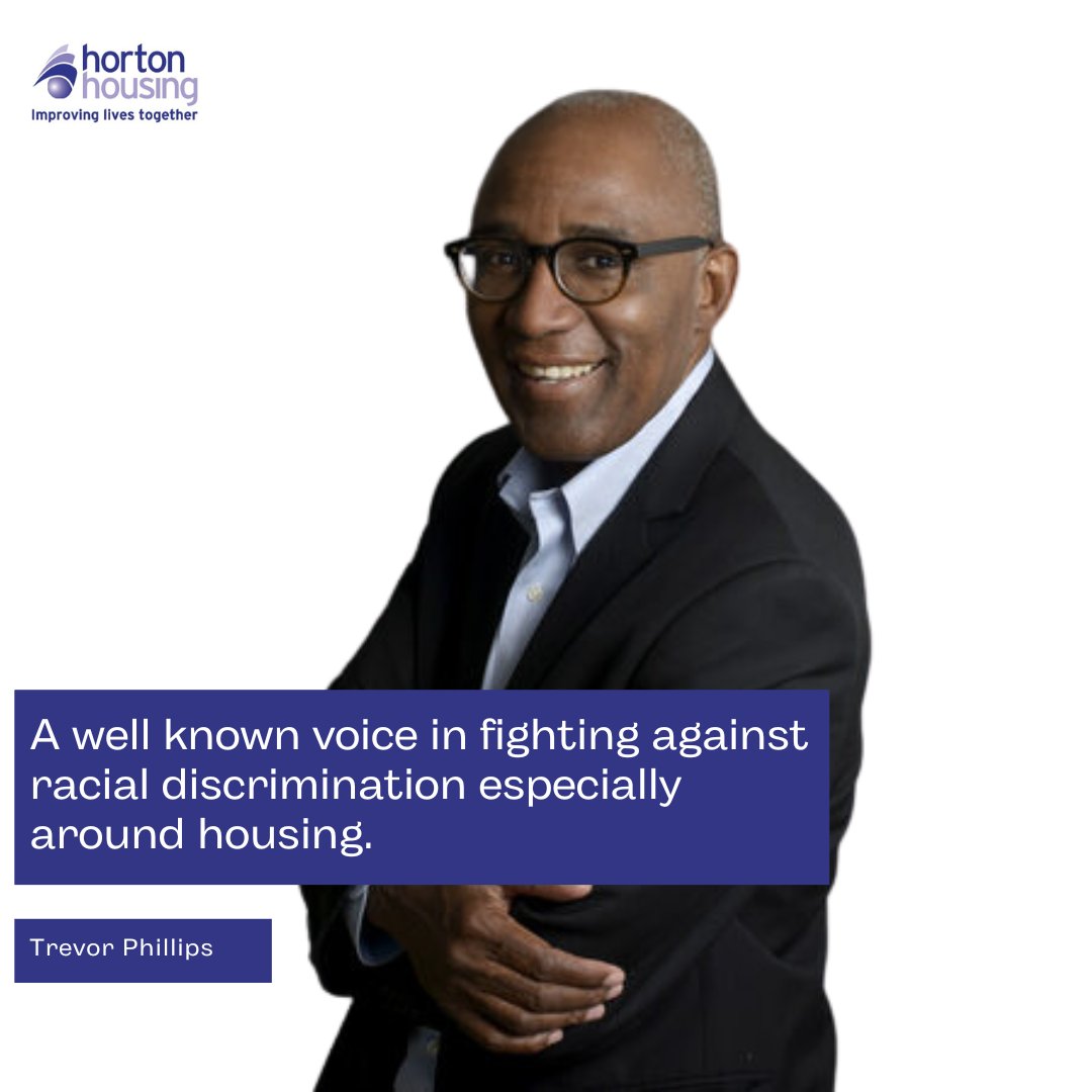 A pioneer against racial inequality, Trevor Phillips formerly led two commissions (CRE and EHRC)  fighting against inequality that affect black communities in the housing sector. 

We celebrate Trevor for making an impactful change within the community.