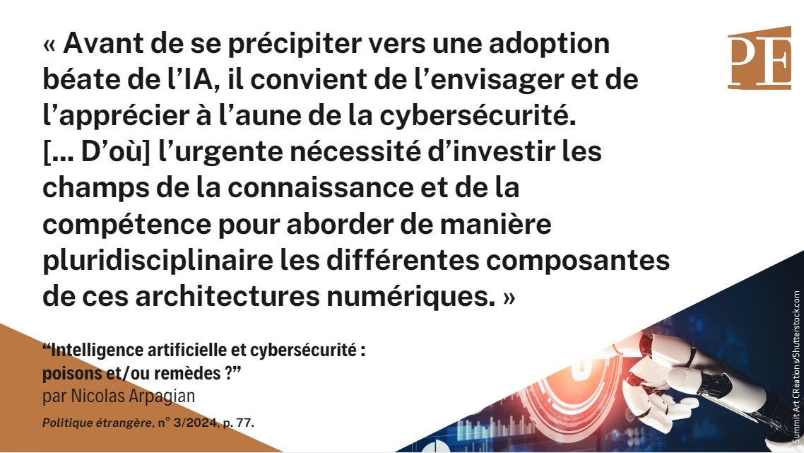 Pol_Etrangere's tweet image. [CITATION] "Urgente nécessité d'investir les champs de la connaissance" de l'#iA 🤖⤵️
Lire l'article "Intelligence artificielle et #cybersécurité : poisons et/ou remèdes ?" de N. Arpagian (@cyberguerre), publié dans le n° 3/2024 de @Pol_Etrangere ➡️shorturl.at/44MdL