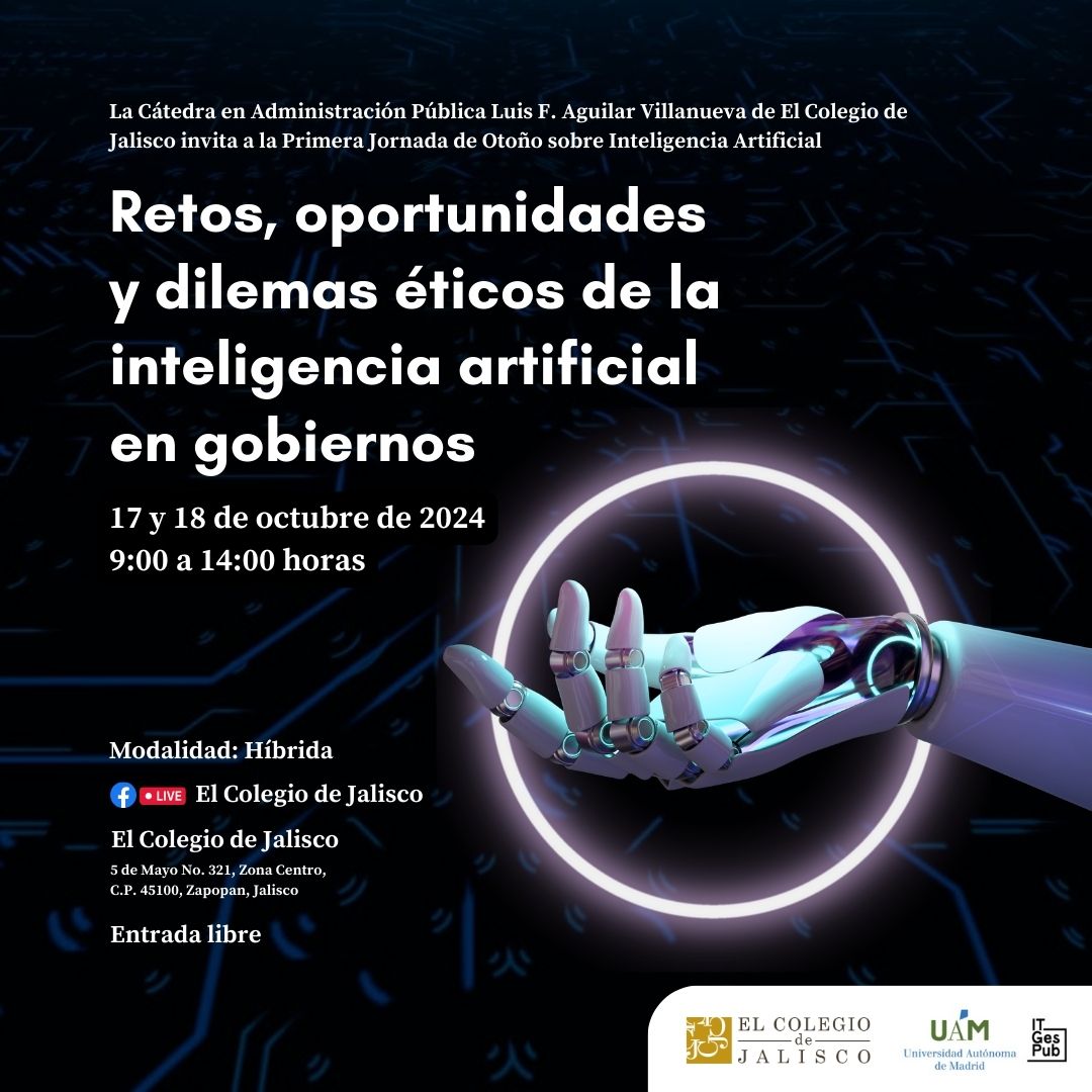 EDGAR_RUVALCABA's tweet image. No te lo pierdas!
El día de mañana comienza la Jornada &quot;Retos, oportunidades y dilemas éticos de la #InteligenciaArtificial en #Gobiernos&quot; en @Coljalisco
En colaboración con @UAM_Madrid  @IT_GesPub
Evento híbrido.
Registro: coljal.mx/jornada-retos-…
@carlosivanmoren @nadia_mireles