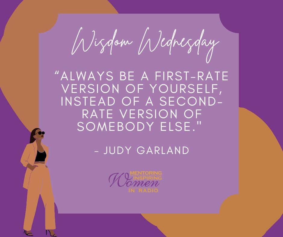 Happy Wisdom Wednesday!  
"Always be a first-rate version of yourself, instead of a second-rate version of somebody else." - Judy Garland

#MIWRadio #MentoringInspiringWomen