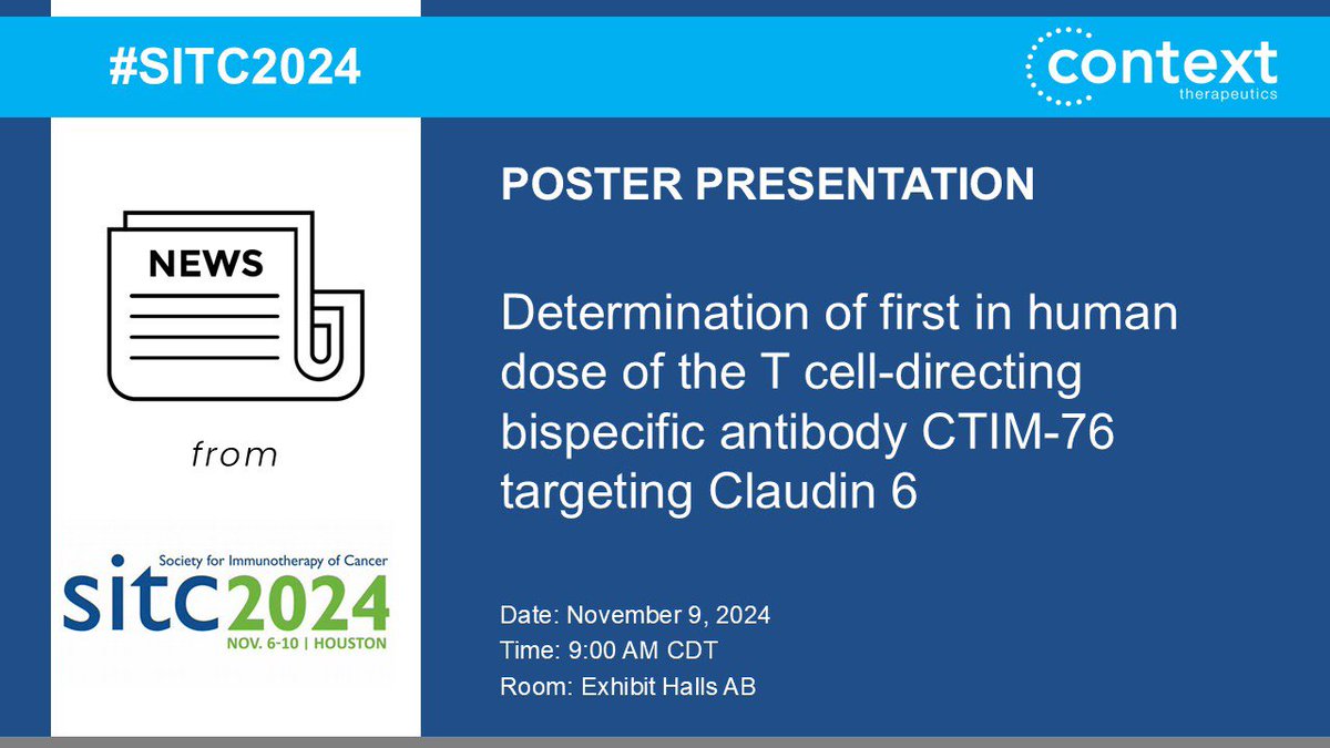 Context Therapeutics ($CNTX) announces poster presentation featuring CTIM-76, a CLDN6xCD3 T cell engager, at #SITC2024 on November 9th.