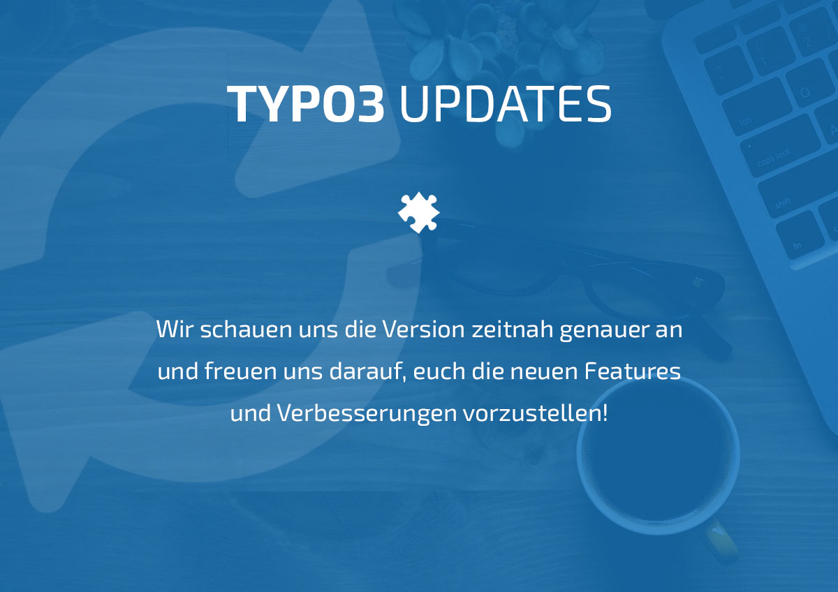 Die neue TYPO3 Version 13 LTS ist da und bringt zahlreiche Verbesserungen mit sich!