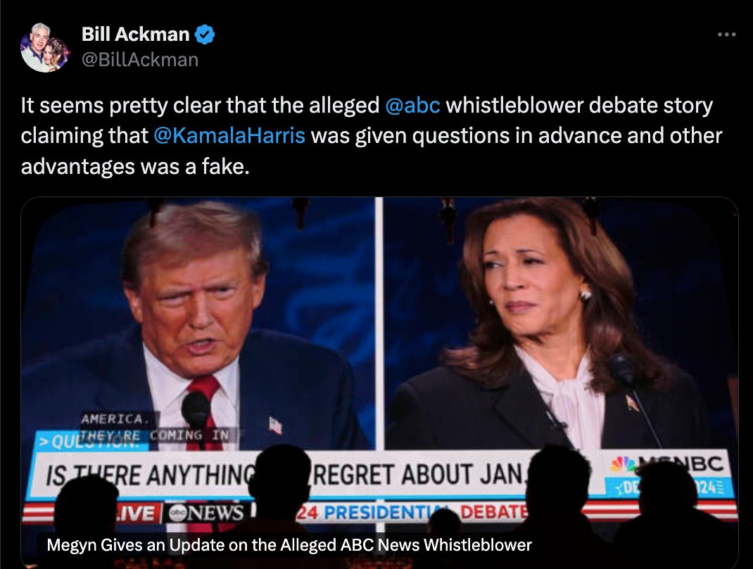EdKrassen's tweet image. BREAKING:  Bill Ackman, the man who helped spread bogus reports about the fake ABC whistleblower  who claimed that ABC gave Kamala Harris questions in advance, now acknowledges that it was all FAKE.

When will gullible people stop being so gullible?