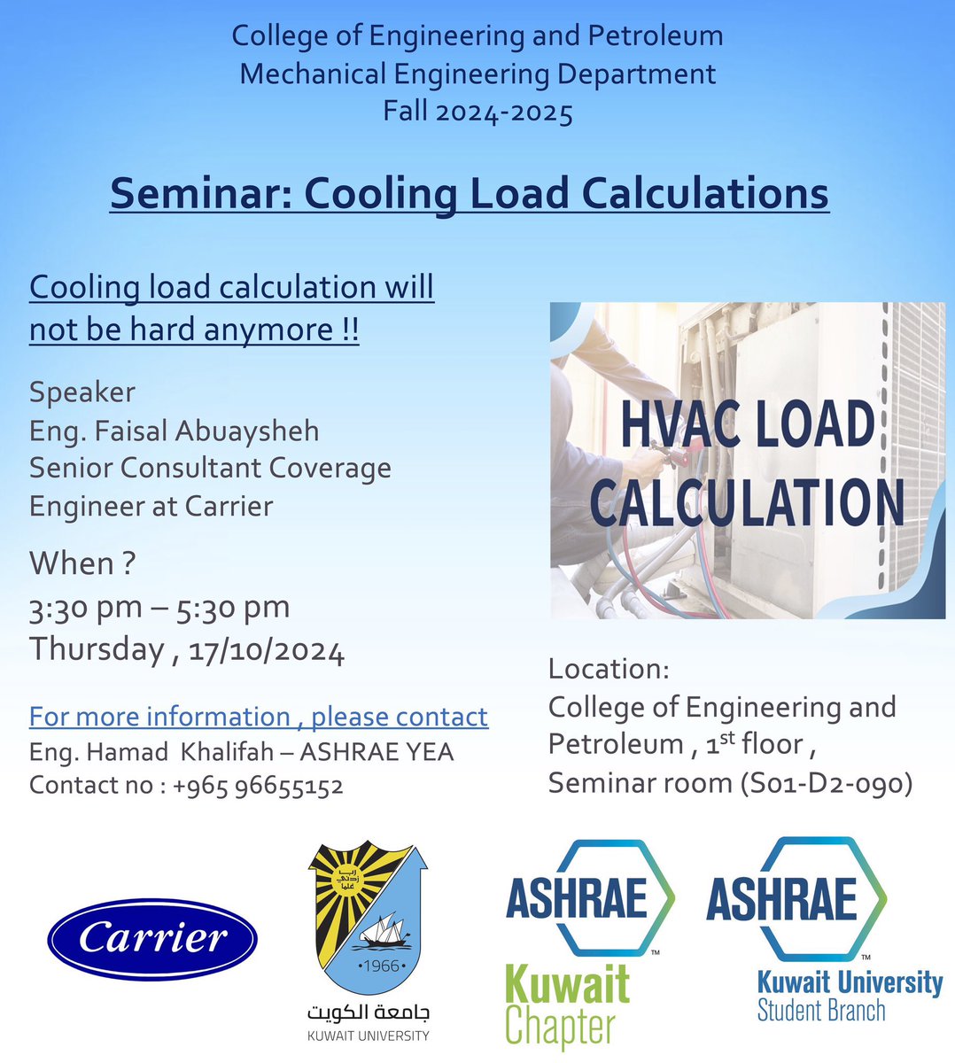 Join us for a seminar on "Cooling Load Calculations" with Eng. Faisal Abuaysheh (Carrier).
📅 Thursday, 17/10/2024 
🕒 3:30 PM- 5:30 PM
📍 College of Engineering and Petroleum, Kuwait University.