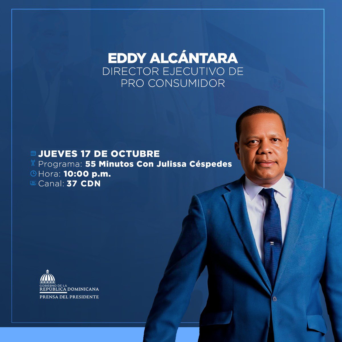 NilianReynoso's tweet image. Este jueves 17 de octubre a las 10:00 p.m. no te pierdas la entrevista de @AlcantaraEddy , director ejecutivo de @ProConsumidorRD , en el programa 55 minutos con @JulissaCes transmitido por el canal 37 @CDN37

#PactoIdeal 
#ReformaqueTransforma
#ElGobiernoTeEscucha

¡Acompáñanos!