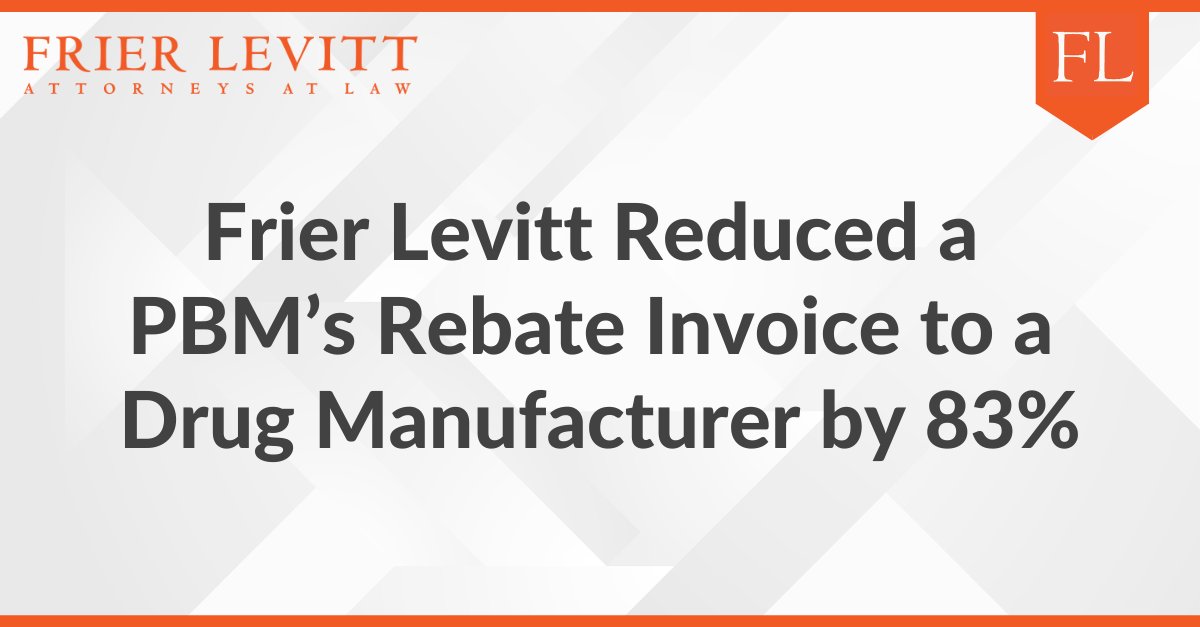 FrierLevitt's tweet photo. #FrierLevitt successfully reduced a multi-million-dollar rebate demand by a #PBM and its rebate aggregator against a drug manufacturer client by 83%.
Read the article to learn more: https://t.co/bdDzXIS8y3 https://t.co/z6UsTpM2Wt