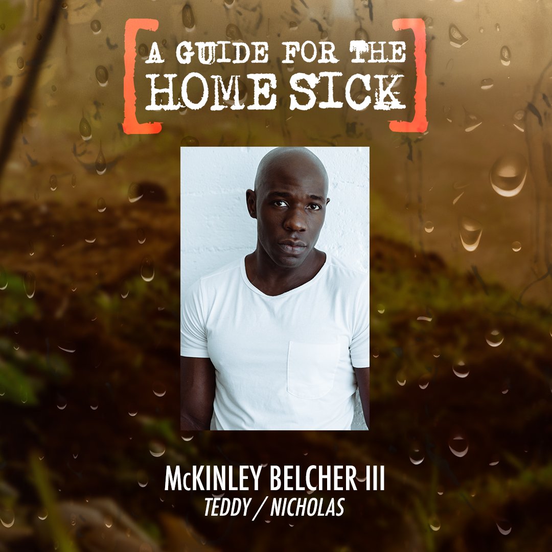 McKinley Belcher III is Teddy / Nicholas. 

 Performances begin December 6th at the DR2 Theatre. Tickets now on sale at AGuideForTheHomesick.com.