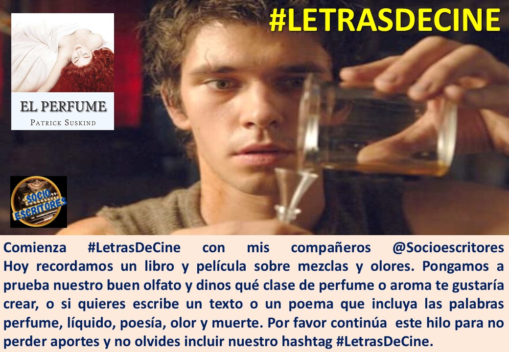 🎬 ATENCIÓN 🎬
Comienza ya #LetrasDeCine con mis compañeros <a href="/SocioEscritores/">SocioEscritores™</a> 
Hoy hablamos de aromas y perfumes. Cuéntanos qué perfume te gustaría crear o escribe un texto o poema que incluya las palabras perfume, líquido, poesía, olor y muerte.
Sigue este hilo y usa el hastagh.