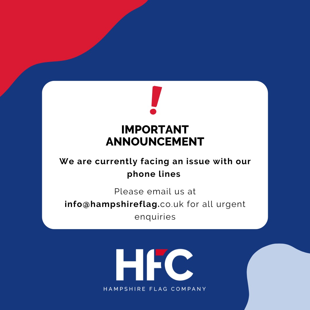 PSA

We are currently having issues with our phone lines. We cannot make any outbound calls, and inbound calls are very touch and go, so for all urgent enquiries, please email us at info@hampshireflag.co.uk