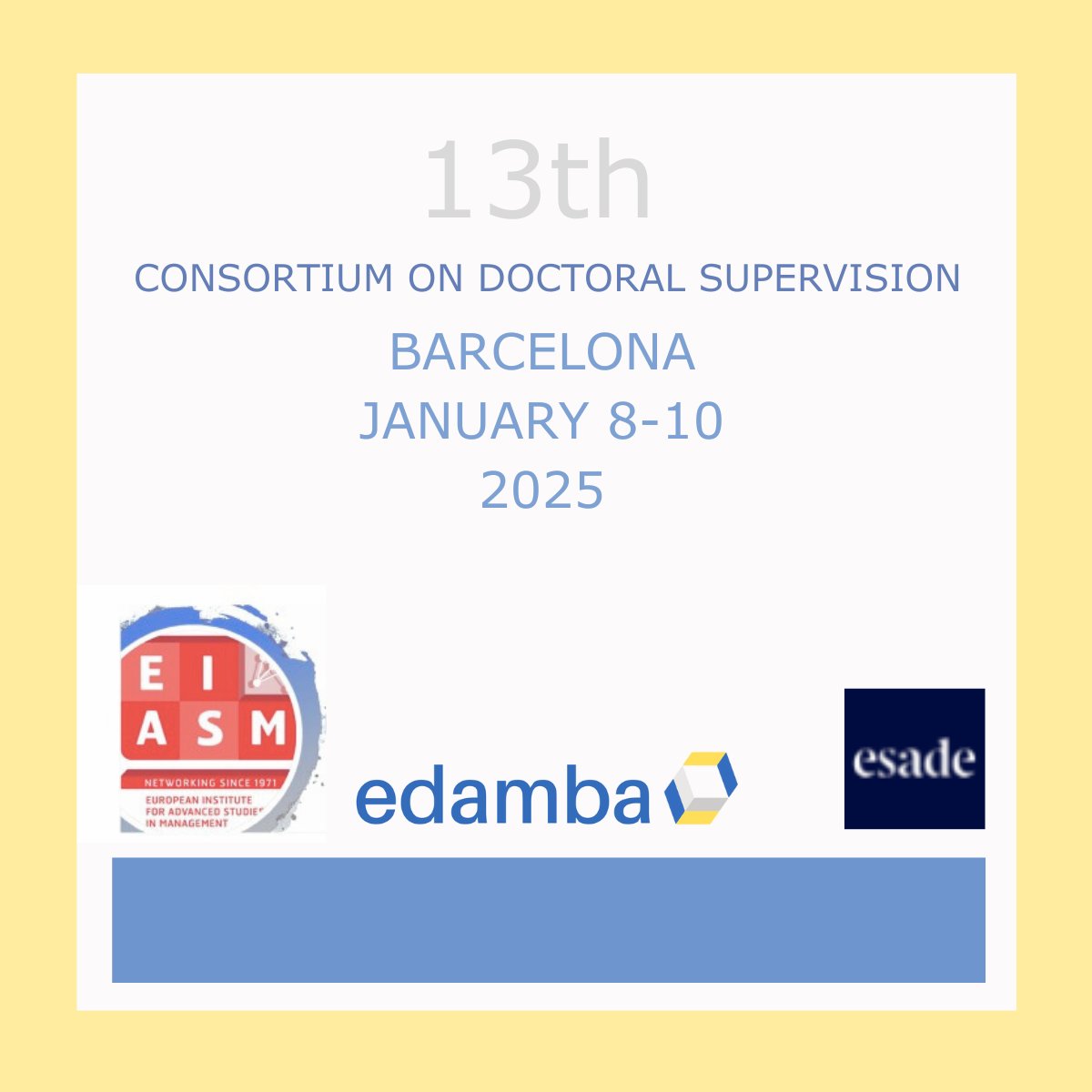 edambabrussels's tweet photo. 13th EDAMBA-EIASM Consortium on the (R)Evolution of Doctorial Supervision in Business Schools across national boundaries _ See you January 8-10, 2025 ESADE, Barcelona Campus https://t.co/AFiVC4IiFz