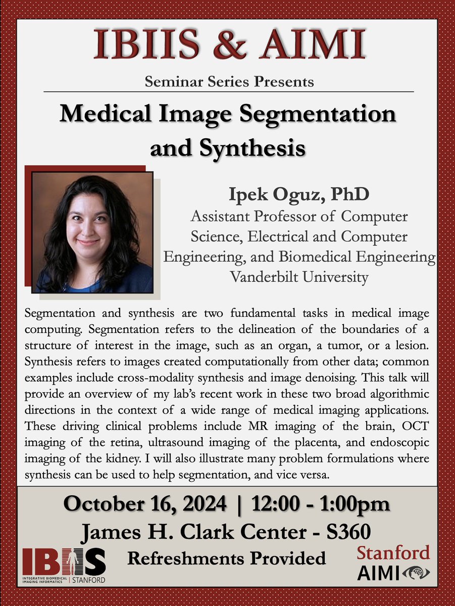 Integrative Biomedical Imaging Informatics (IBIIS) (@stanfordibiis) on Twitter photo Join us in person at the Clark Center S360, today at 12:00pm for an <a href="/StanfordIBIIS/">Integrative Biomedical Imaging Informatics (IBIIS)</a> & <a href="/StanfordAIMI/">Stanford AIMI</a>
seminar on "Medical Image Segmentation and Synthesis" presented by Ipek Oguz, PhD Join us in person at the Clark Center S360, today at 12:00pm for an <a href="/StanfordIBIIS/">Integrative Biomedical Imaging Informatics (IBIIS)</a> & <a href="/StanfordAIMI/">Stanford AIMI</a>
seminar on "Medical Image Segmentation and Synthesis" presented by Ipek Oguz, PhD