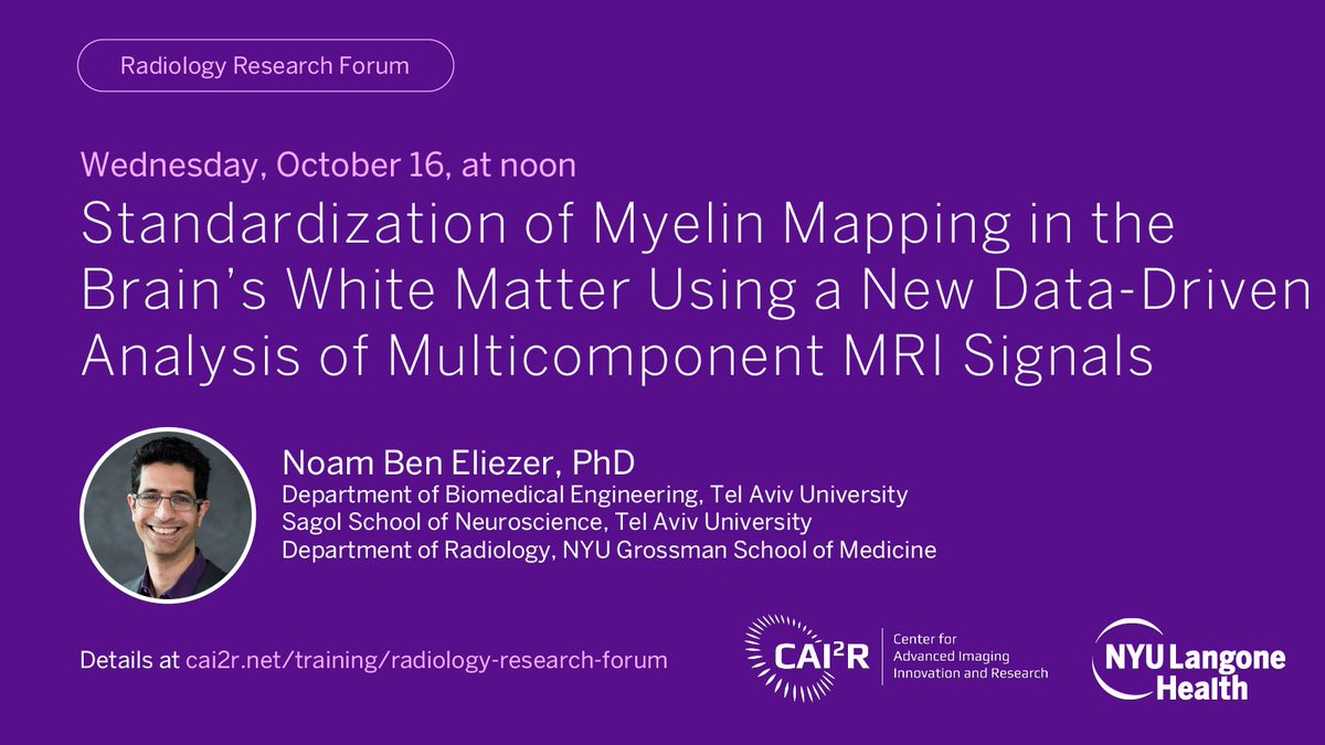 Wed, Oct 16, at noon, as part of our #radiology #research forum: "Standardization of Myelin Mapping in the Brain’s White Matter Using a New Data-Driven Analysis of Multicomponent #MRI Signals," w/ <a href="/Noam_BenEliezer/">Noam</a> of <a href="/TelAvivUni/">Tel Aviv University</a> &amp; <a href="/nyugrossman/">NYU Grossman School of Medicine</a>.

Details: cai2r.net/training/radio…