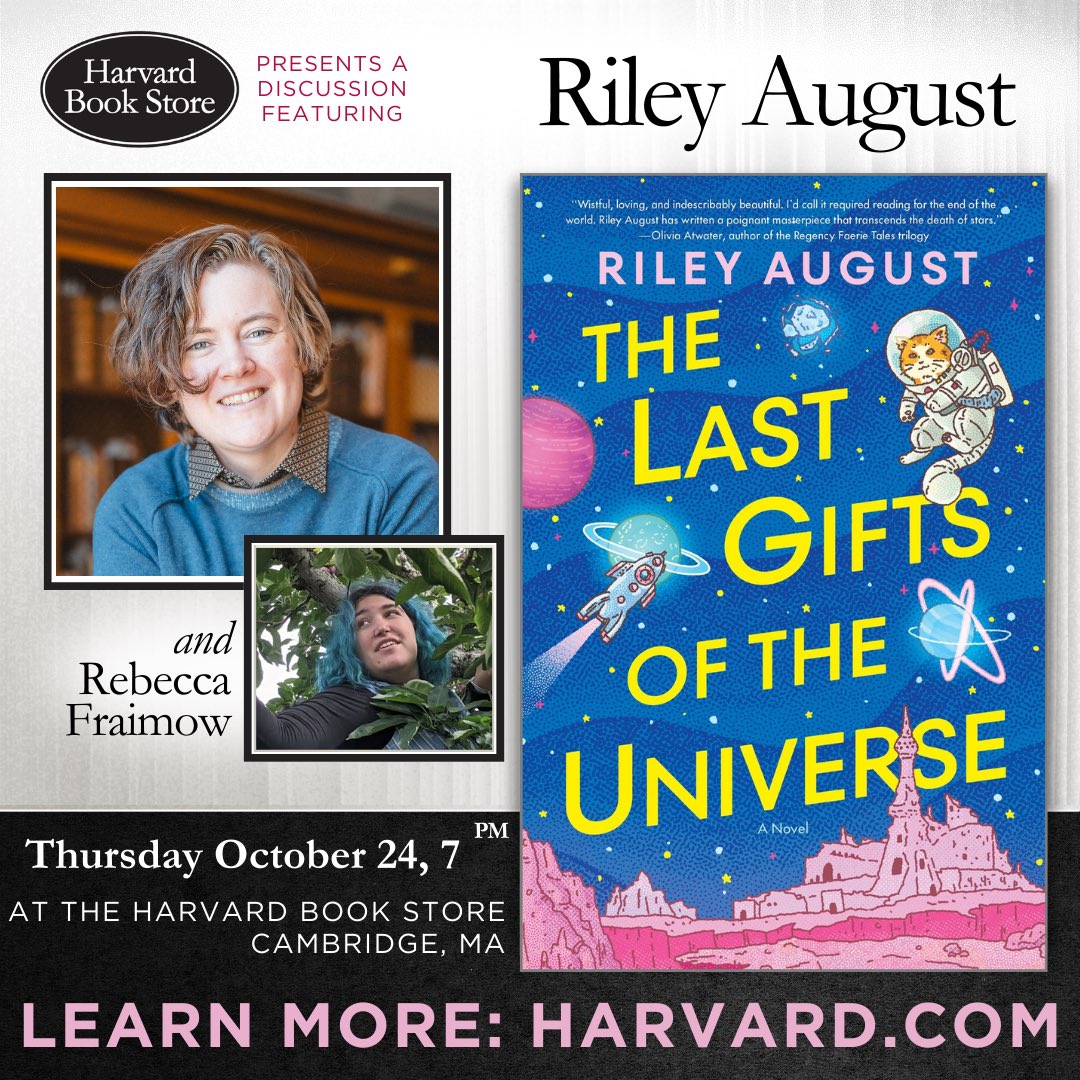 Get ready for space cats! 🎃🐈🪐 Meet <a href="/mxrileyaugust/">Riley August 🚀</a>, author of THE LAST GIFTS OF THE UNIVERSE, at the Harvard Bookstore in Cambridge, MA next Thursday at 7pm, for an author talk with Rebecca Fraimow!

More info in our LinkTree in bio 🚀☄️