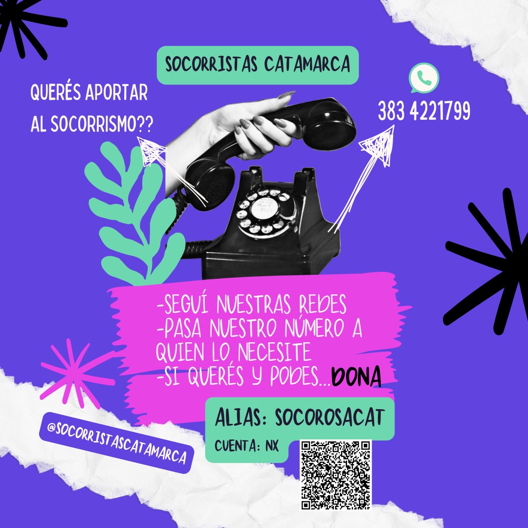 Nuestro trabajo es voluntario y está lleno de ternura. 
Si querés colaborar con nosotros:
- Seguí nuestras redes
- Pasa nuestro número a quien lo necesite
- Si querés y podés ... DONA! 
🔸Alias: SOCOROSACAT
Cuenta: NX
Facebook: SocorroRosCatamarca Threads: Socorristas Catamarca