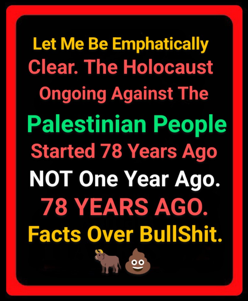 MrSpiritsRaven's tweet photo. @m60r_ @RioSlade You're #Minimizing this #War this #Occupation this #Invasion this #Colonization By Highlighting #October2023 WHEN THIS ALL STARTED 78 YEARS AGO.
A #PalestinianHolocaust Means You Tell The Truth in Every Aspect Of Your Existence. https://t.co/etEMqp4Daa