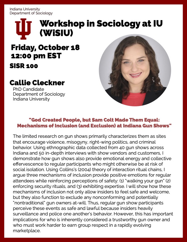 WiSIU is back this week! Join us on Friday (10/18) as Callie Cleckner presents her talk, "God Created People, but Sam Colt Made Them Equal: Mechanisms of Inclusion (and Exclusion) at Indiana Gun Shows."