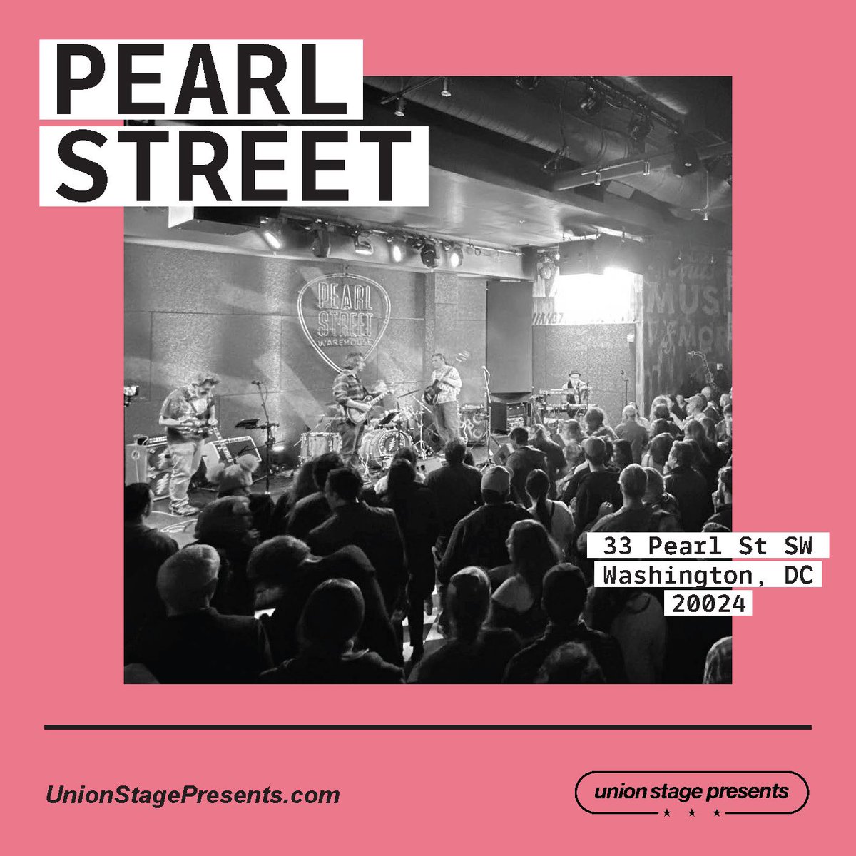 Pearl Street Warehouse 
33 Pearl St SW 
Washington, D.C. 20024 

Find out more at unionstagepresents.com.