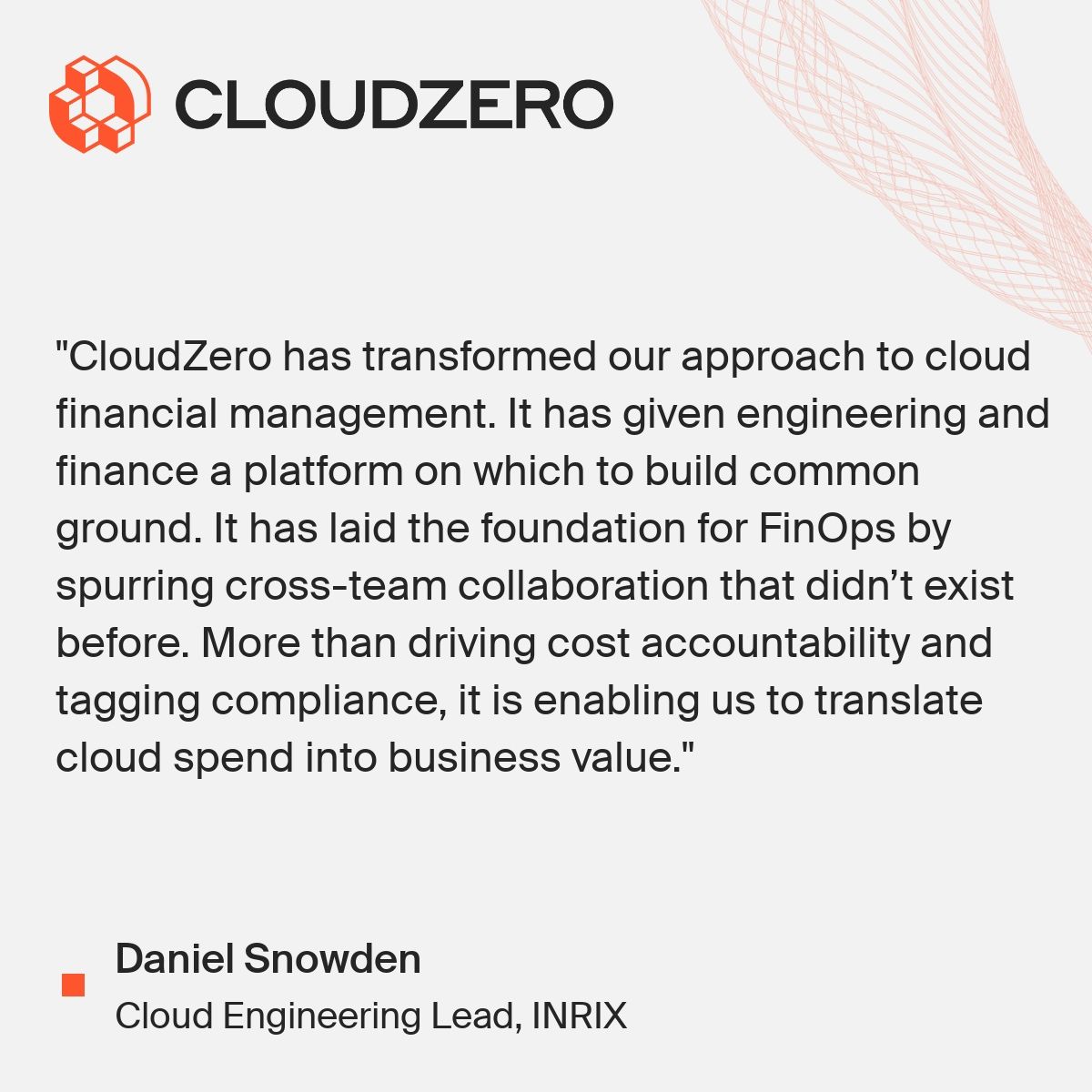 CloudZeroInc's tweet image. Take it from INRIX: The true benefits of cost optimization run deeper than mere savings.

“…[CloudZero] is enabling us to translate cloud spend into business value.” Empowered engineers = maximizing the return on your cloud investment.

#CloudCost #CostOptimization