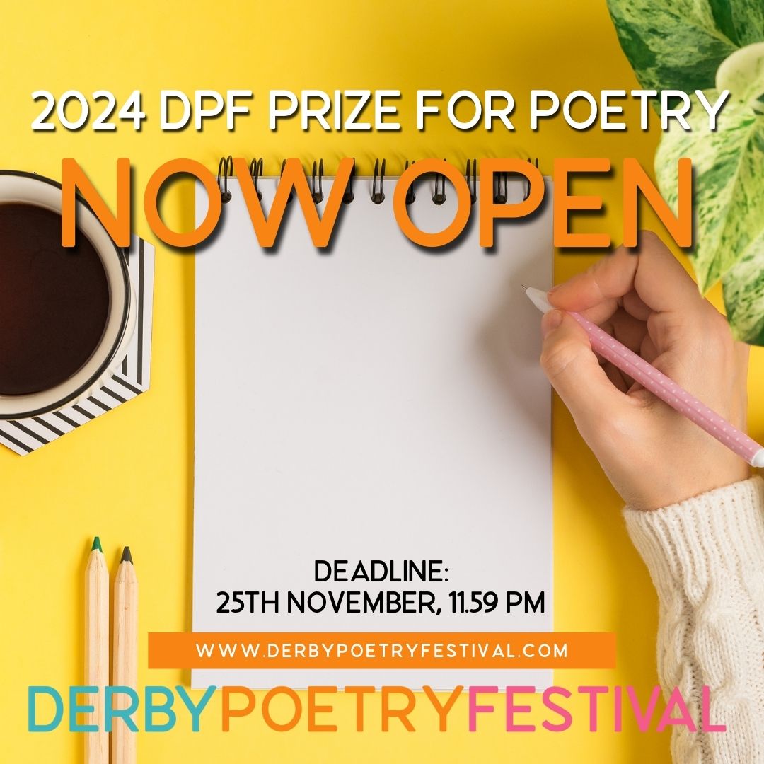 Have you seen?🔍 

Derby Poetry Festival Prize for Poetry is Back!

Judged by @kimmoorepoet DPF Prize for Poetry 2024 is a national poetry competition. 

D/L: 25th Nov '24 at 11.59 pm

Details &amp; Entries in Bio 

#poetryprize #poetrycompetition #poetry #derbypoetryfestival