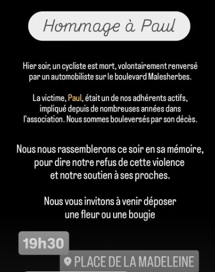 Toute l'équipe de Cyclonade s'associe à l'hommage à Paul membre de <a href="/ParisEnSelle/">Paris en Selle</a> organisé ce jour à Madeleine. Plein soutien à ses proches, que ce soit dans sa vie personnelle, professionnelle ou associative.