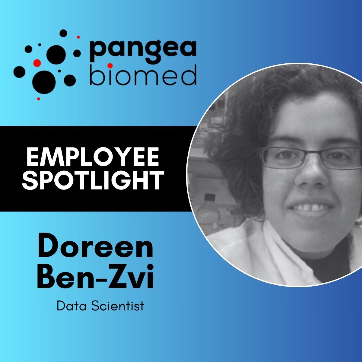 As a data scientist at Pangea, Doreen (<a href="/bzdoreen/">Doreen Ben-Zvi</a>) is driven by the impact our work has on cancer patients. When they respond positively to a recommended treatment, it's a powerful reminder of the change we strive to create. Thank you for all you do!