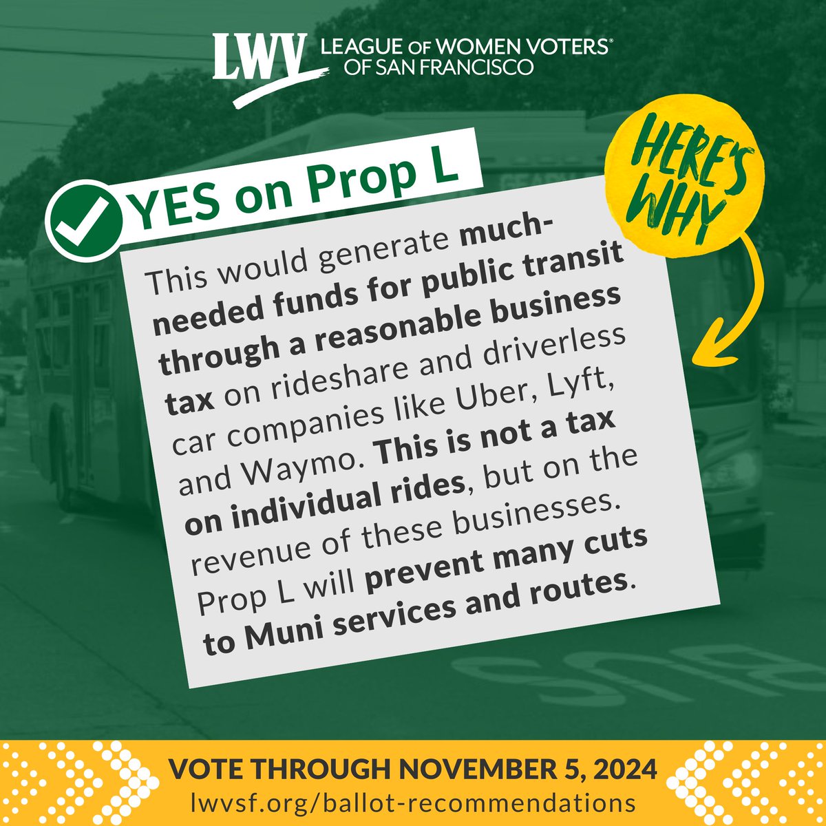 LWVSF's tweet photo. Why are we #YesOnL in the upcoming San Francisco election? It will prevent public transit cuts and improve transit access.
Check out all our proposition endorsements for the November 5, 2024 election at https://t.co/XQcKEXCTlU #VoteWithTheLeague
Vote #YESonPropL! #FundTheBus https://t.co/JpYxzHKvkO
