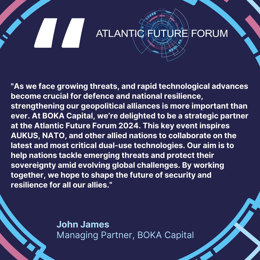 "By working together, we hope to shape the future of security and resilience for all our allies."

Hear from John James, Managing Partner of BOKA Capital, as we look towards #AFF24 on Tuesday 26th November.