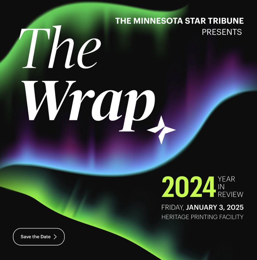 It feels like 10 yrs of news have happened this year, and 2024 isn't even over yet 🤯

So we're excited to launch a new <a href="/StarTribune/">The Minnesota Star Tribune</a> event, a 2024 year-in-review: THE WRAP. Unlike anything we've ever done, it'll be at our printing plant in North Loop. 

🎟️startribune.com/thewrap