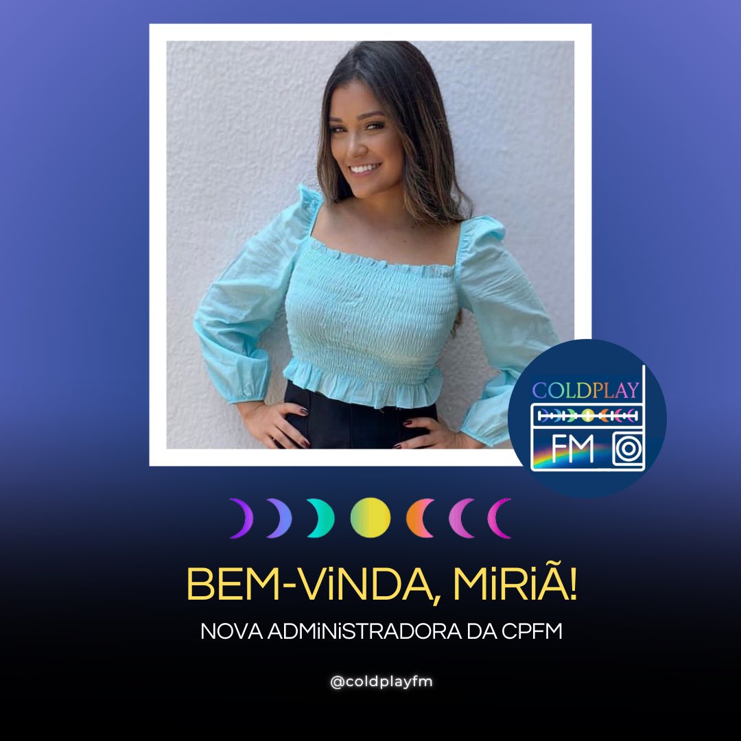 coldplay_fm's tweet photo. Temos uma nova integrante na Coldplay FM. 🌈♾️🌙

Estamos muito felizes em tê-la em nossa equipe 🩵 a Miriã estará conosco para trazer muitos conteúdos da banda para vocês. 

Seja bem-vinda, Miriã!

#ColdplayFM #Coldplay https://t.co/O7VytbreRE
