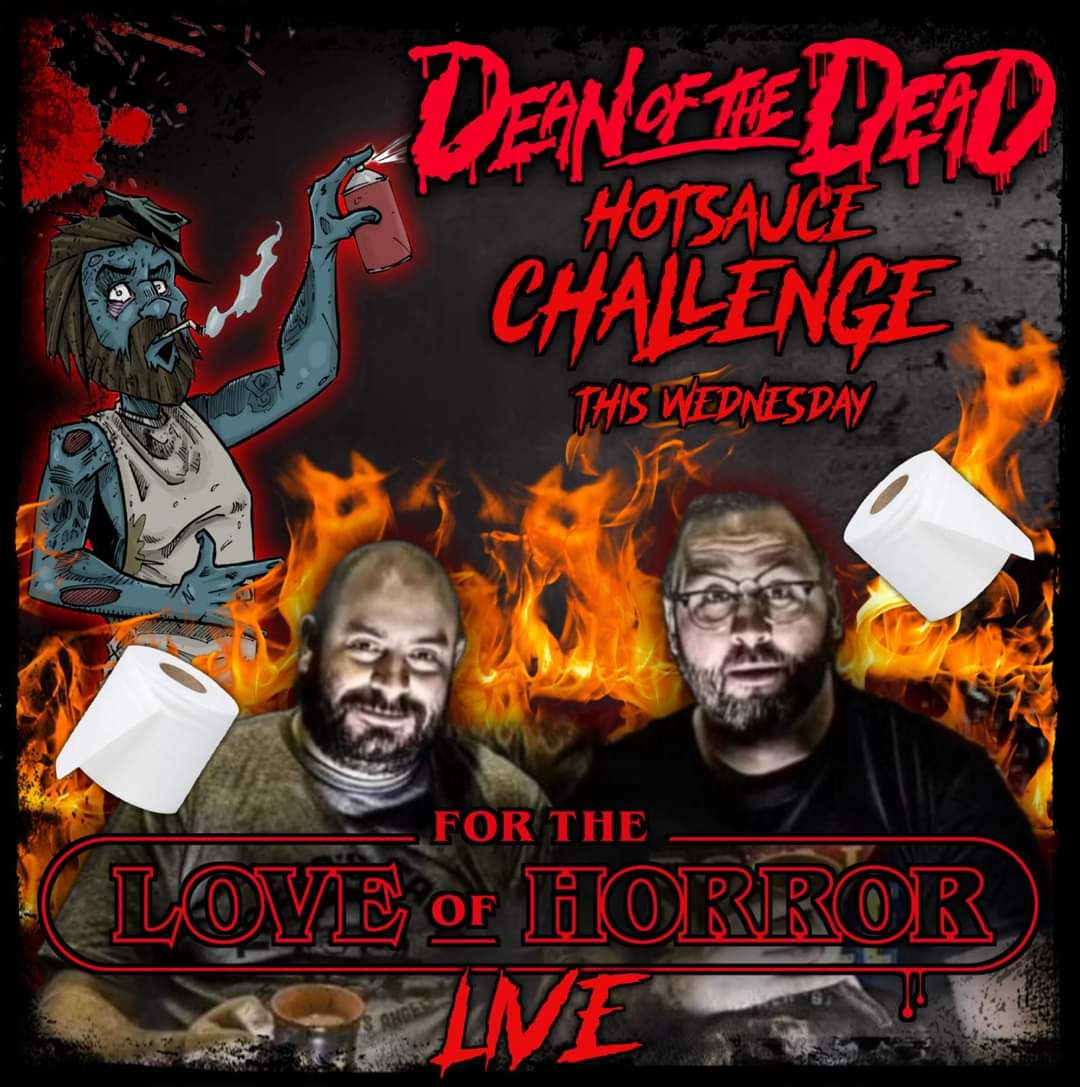 Be sure to join Neil &amp; <a href="/Hail_Leviathan/">Ben Fenlon</a> on Facebook &amp; Instagram for The final LIVE before #ForTheLoveofHorror in 30 minutes 

The guys are back for the fourth annual Dean of The Dead hot sauce challenge. Who will survive &amp; what will be left of them?

Taking your Con questions also