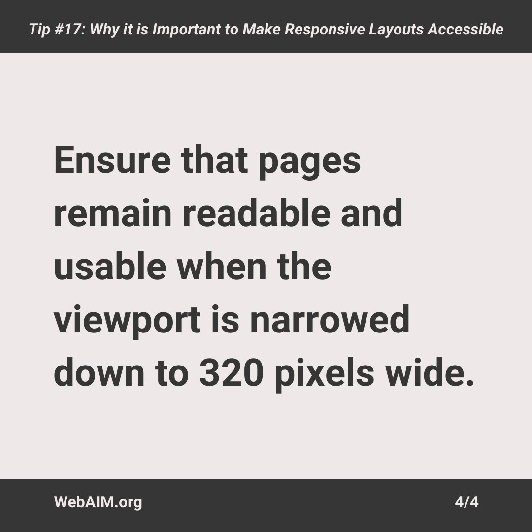 webaim's tweet photo. Responsive layouts aren’t just for mobile! They also help users who zoom content or use keyboards on small devices. Make sure your design works at 320px wide. #WebAIM25 #a11yTips https://t.co/pnxOEl9zQk