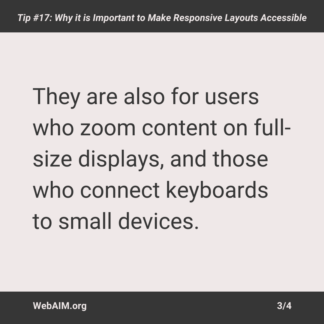 webaim's tweet photo. Responsive layouts aren’t just for mobile! They also help users who zoom content or use keyboards on small devices. Make sure your design works at 320px wide. #WebAIM25 #a11yTips https://t.co/pnxOEl9zQk
