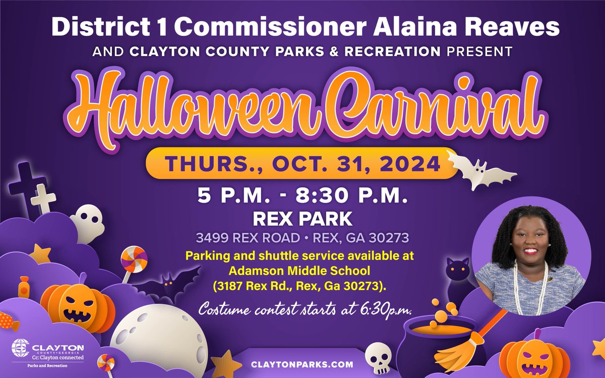 District 1 Commissioner Alaina Reaves and Clayton County Parks &amp; Recreation Department present the Halloween Carnival on Thurs., Oct. 31, 2024, from 5 - 8:30 p.m. at Rex Park. #Claytonconnected
*Parking and Shuttle Service from Adamson Middle School (3187 Rex Rd, Rex, Ga 30273).