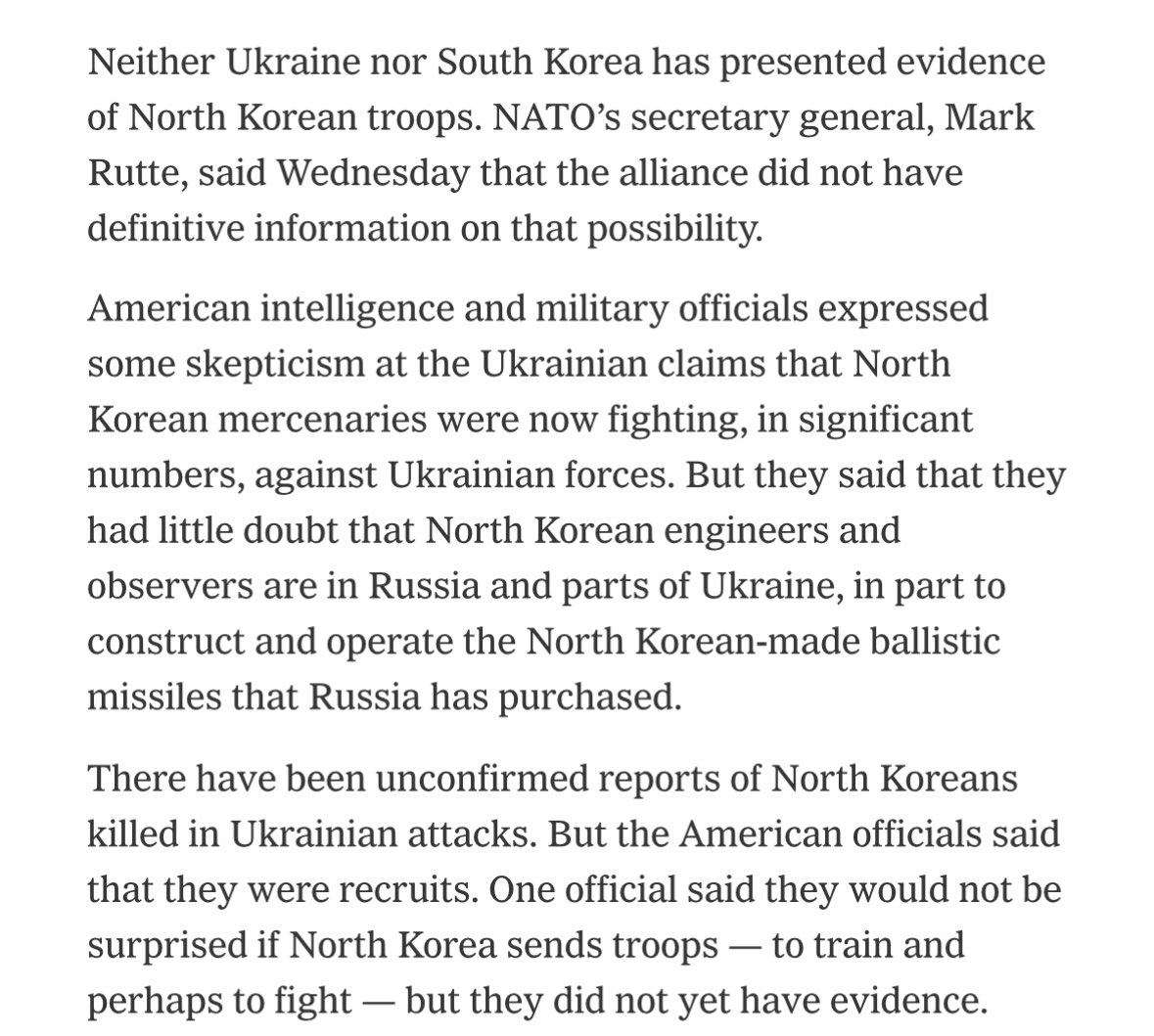 RALee85's tweet photo. “NATO’s secretary general, Mark Rutte, said Wednesday that the alliance did not have definitive information on that possibility.

American intelligence and military officials expressed some skepticism at the Ukrainian claims that North Korean mercenaries were now fighting, in significant numbers, against Ukrainian forces. But they said that they had little doubt that North Korean engineers and observers are in Russia and parts of Ukraine, in part to construct and operate the North Korean-made ballistic missiles that Russia has purchased.

There have been unconfirmed reports of North Koreans killed in Ukrainian attacks. But the American officials said that they were recruits. One official said they would not be surprised if North Korea sends troops — to train and perhaps to fight — but they did not yet have evidence.” 
https://t.co/m1YHG5fWda
