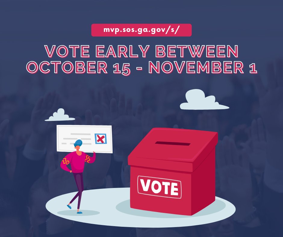 Early voting has started! You can vote in person before Election Day between Oct. 15 and Nov 1. Early voting locations may be different from where you vote on Election Day. Find your early voting locations and Election Day poll location at: mvp.sos.ga.gov/s/