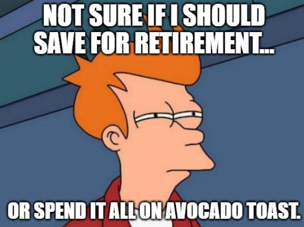 Haven't dropped a #retirementMeme in a while, so here's one for all the avocado toast lovers 🥑💸. More laughs (and wisdom) on my blog 👉 irrationalretirement.com Enjoy! #retirementplanning #memes #financememes