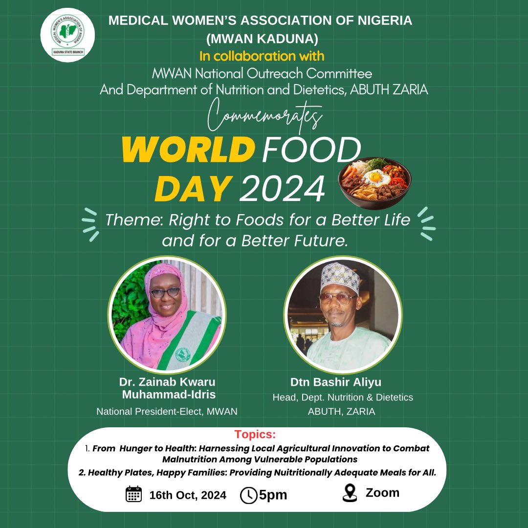 *WORLD FOOD DAY 2024*

Medical Women’s Association of Nigeria (MWAN) Kaduna, in partnership with
 MWAN National Outreach Committee 
and Department of Nutrition and Dietetics, ABUTH, Zaria Commemorates World Food Day 

Kindly go through the flyer for more details