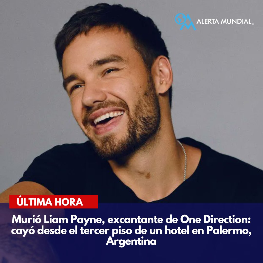 ⚫ | ÚLTIMA HORA: El músico británico Liam James Payne, compositor, guitarrista y exmiembro de la banda One Direction, falleció al caer desde el tercer piso de un hotel en Palermo, Argentina.